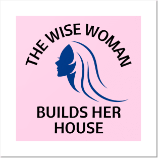 The wise woman builds her house | Christian Saying Posters and Art